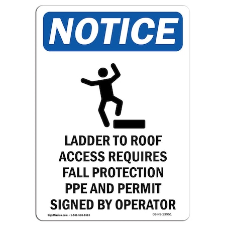 Signmission Safety Sign, OSHA Notice, 7" Height, Ladder To Roof Access Sign With Symbol, Portrait OS-NS-D-57-V-13951